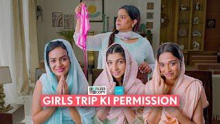 FilterCopy  Girls Trip Ki Permission  Ft. Aditi Afrah Chaitali Kanchan