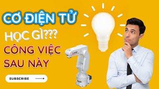 Cơ Điện Tử Học Gì?  Từ Cơ Bản Đến Ứng Dụng Hiện Đại