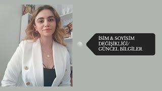 İsim & Soyisim DeğişikliğiGüncel Bilgiler