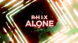 PHIX - ALONE - Official Lyric Video