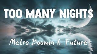 Too Many Nights - Metro Boomin & Future {Lyrics Video}