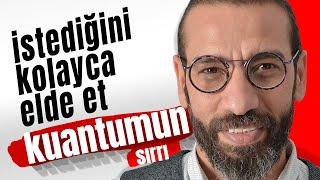 İSTEDİĞİN HER ŞEY KOLAYCA SANA GELSİN - KUANTUMUN SIRRI - Kişisel Gelişim Videoları - Enerji