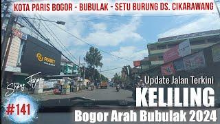 Update Jalan  Keliling Bogor Arah Bubulak Terkini April 2024