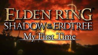 Elden Ring Shadow of the Erdtree My First Time