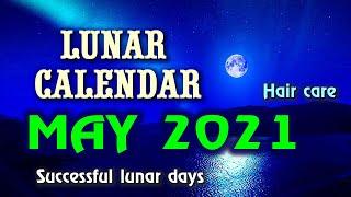 LUNAR Calendar for MAY 2021. Lunar Eclipse on May 26 moon phases auspicious days haircut