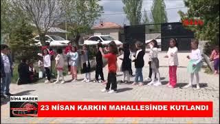 23 Nisan Karkın mahallesinde kutlandı