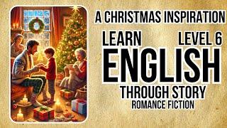 Learn English through Story Level 6A Christmas InspirationEnglish Story