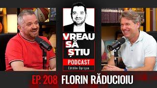 FLORIN RĂDUCIOIU ”Moartea lui Hîldan m-a îndemnat spre retragere”  VREAU SĂ ȘTIU EP 208