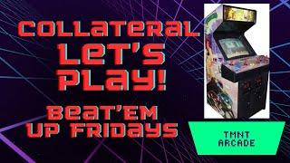 Teenage Mutant Ninja Turtles Arcade. Konami - Collateral Lets Play BeatEm Up Fridays