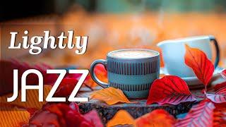 Light Autumn Bossa Nova Jazz  Sweet Autumn Coffee Tunes & Happy Piano for Positive Moods