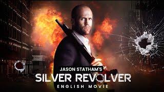 SILVER REVOLVER - Hollywood English Action Movie  New Action Thriller Movies  Jason Statham