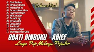 ARIEF PUTRA - OBATI RINDUKU  REMBULAN MALAM  TAK SEDALAM INI  LAGU POP MELAYU TERPOPULER 2024