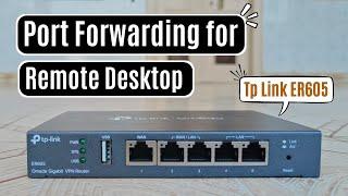 Port Forwarding On Tp Link Omada Er605 For Remote Desktop A Step-by-step Guide