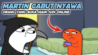 Martin Cabut Nyawa Orang Yang Suka Main Judi Online