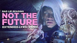 NOT THE FUTURE -- Extended Lyric Video