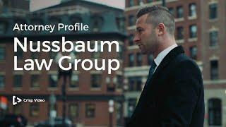 Nussbaum Law Group Attorney Profile  Legal Video Marketing  Crisp Video