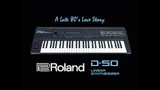 The Roland D-50 - A Late 80s Love Story