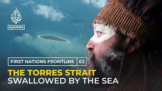 Australia’s Torres Strait islands Swallowed by the sea  First Nations Frontline EP 2