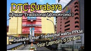 Situasi Pasar Tradisional Legendaris Wonokromo Sby  DTC Darmo Trade Center Surabaya di masa PPKM.