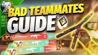 How To Deal With BAD Teammates NO BS  Valorant Guide