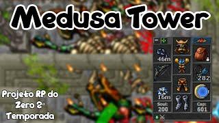 TIBIA RP 220+  A TORRE DA MEDUSA  Medusa Tower  Projeto RP 2ª Temporada