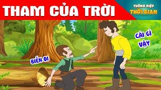 THAM CỦA TRỜI - Thông Điệp Thời Gian - Phim Hoạt Hình - Truyện Cổ Tích - Khoảnh Khắc Kỳ Diệu