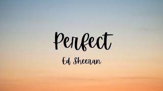 Ed Sheeran - Perfect Lyrics