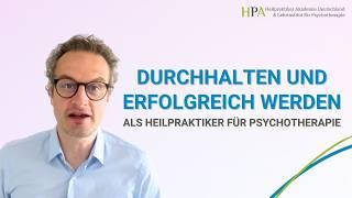 Durchhalten und erfolgreich werden als Heilpraktiker für Psychotherapie