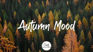 Autumn Mood  Songs make you feel Better mood in Autumn  An IndiePopFolkAcoustic Playlist #4