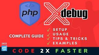 xdebug complete guide php  Code 2x faster With Examples