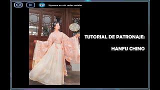 Tutorial de patronaje Hanfu tradicional vestido chino