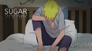 Naruto  Sugar Crush  Sad Edit