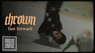 THROWN - fast forward OFFICIAL VIDEO