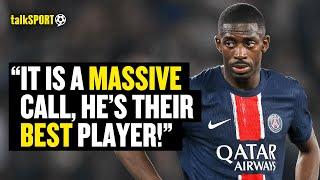 Julien Laurens Reveals HUGE Boost For Arsenal As PSG DROP Ousmane Dembele For Their Clash 