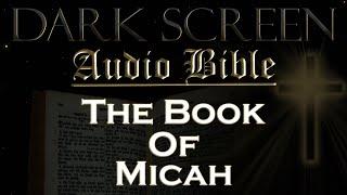 Dark Screen - Audio Bible - The Book of Micah - KJV. Fall Asleep with Gods Word.