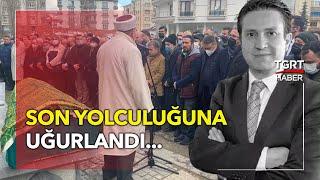 İhlas Medya Ankara Temsilcimiz Batuhan Yaşar Son Yolculuğuna Uğurlandı...