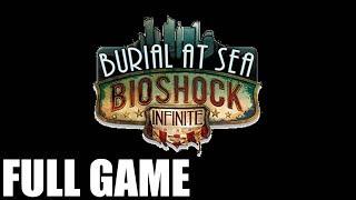 BioShock Infinite Burial At Sea - Full Game Walkthrough No Commentary Longplay