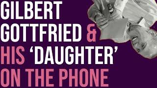 Gilbert Gottfried & his Daughter on the Phone