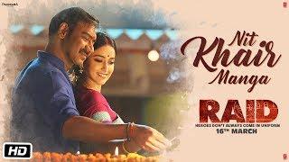 Nit Khair Manga Video  RAID  Ajay Devgn  Ileana DCruz  Tanishk B Rahat Fateh Ali Khan Manoj M