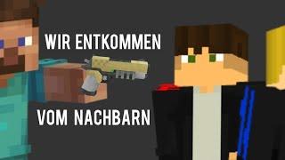 Wir entkommen von Nachbarn M.N Craft E.2 S.1