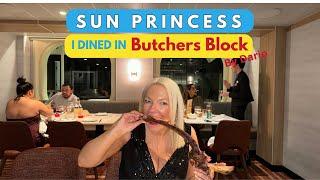 SUN PRINCESS - SPECIALITY DINING SERIES - I DINED IN BUTCHERS BLOCK BY DARIO