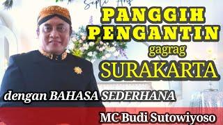 PANGGIH PENGANTIN GAGRAG SURAKARTA dengan bahasa SEDERHANA  IRINGAN GARAP PPY - MC Budi Sutowiyoso