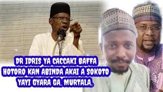 Dr idris ya caccaki baffa Hotoro kan a kai a sokoto ya zargi su sheikh lukuwa da zafawa.