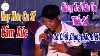 Chàng Trai Dân Tộc Thiểu Số Có Giọng Hát Cực Hay  Ừk Thì Anh Sai - Điểu Dũng