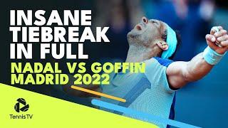 INSANE Rafael Nadal vs David Goffin Tiebreak In Full  Madrid 2022