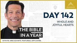 Day 142 Whole and Joyful Hearts — The Bible in a Year with Fr. Mike Schmitz