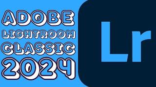 ADOBE LIGHTROOM CLASSIC NEW 2024  COMPLETE SETUP TUTORIAL  CRACK - LEGAL  NEWEST UPDATED