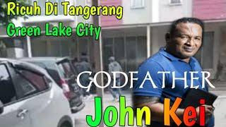 Kelompok GODFATHER Of Jakarta JOHN KEI Beraksi Di Green Lake City Tangerang