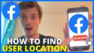 How To Find Facebook User Location 2024
