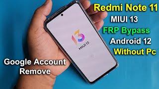 Redmi Note 11 Frp Bypass MIUI 13 Android 12  Miui 13 Google Account remove  Without Pc  2023